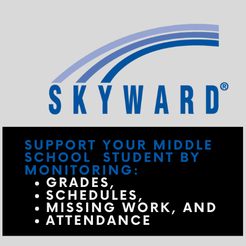 Skyward Logo/  Support your Middle School  student by monitoring:  grades,  schedules,  missing work, and  attendance