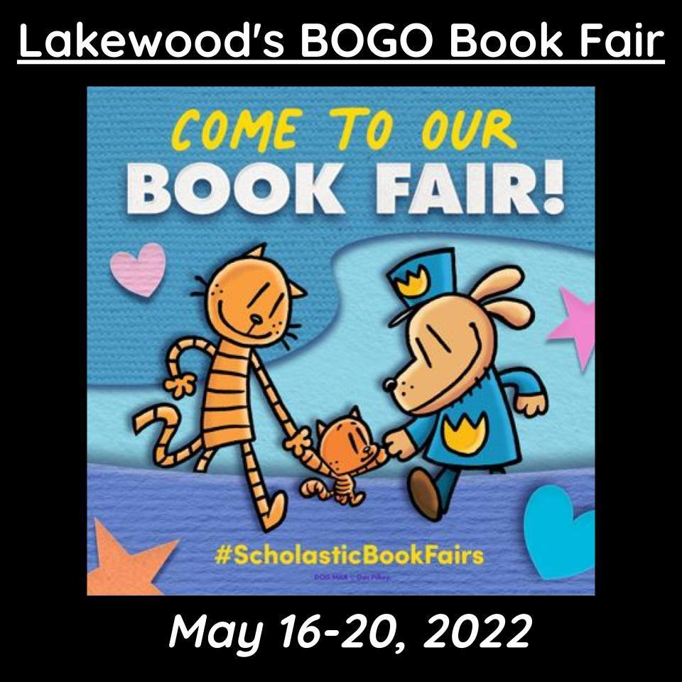 Lakewood  BOGO Book Fair image with three animals and the words "Come to Our Book Fair". May 16 - 20, 2022