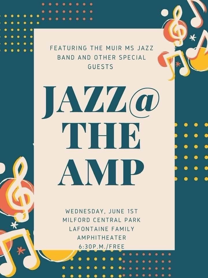 Muir Middle School Jazz band flier, tonight, 7PM at Milford Central Park