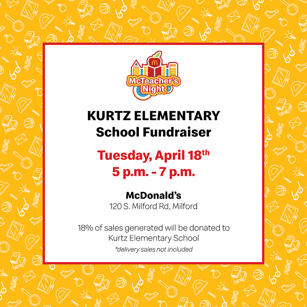 Kurtz Elementary School Fundraiser Tuesday, April 18th 5-7pm at McDonald's on Milford Rd and GM Rd.