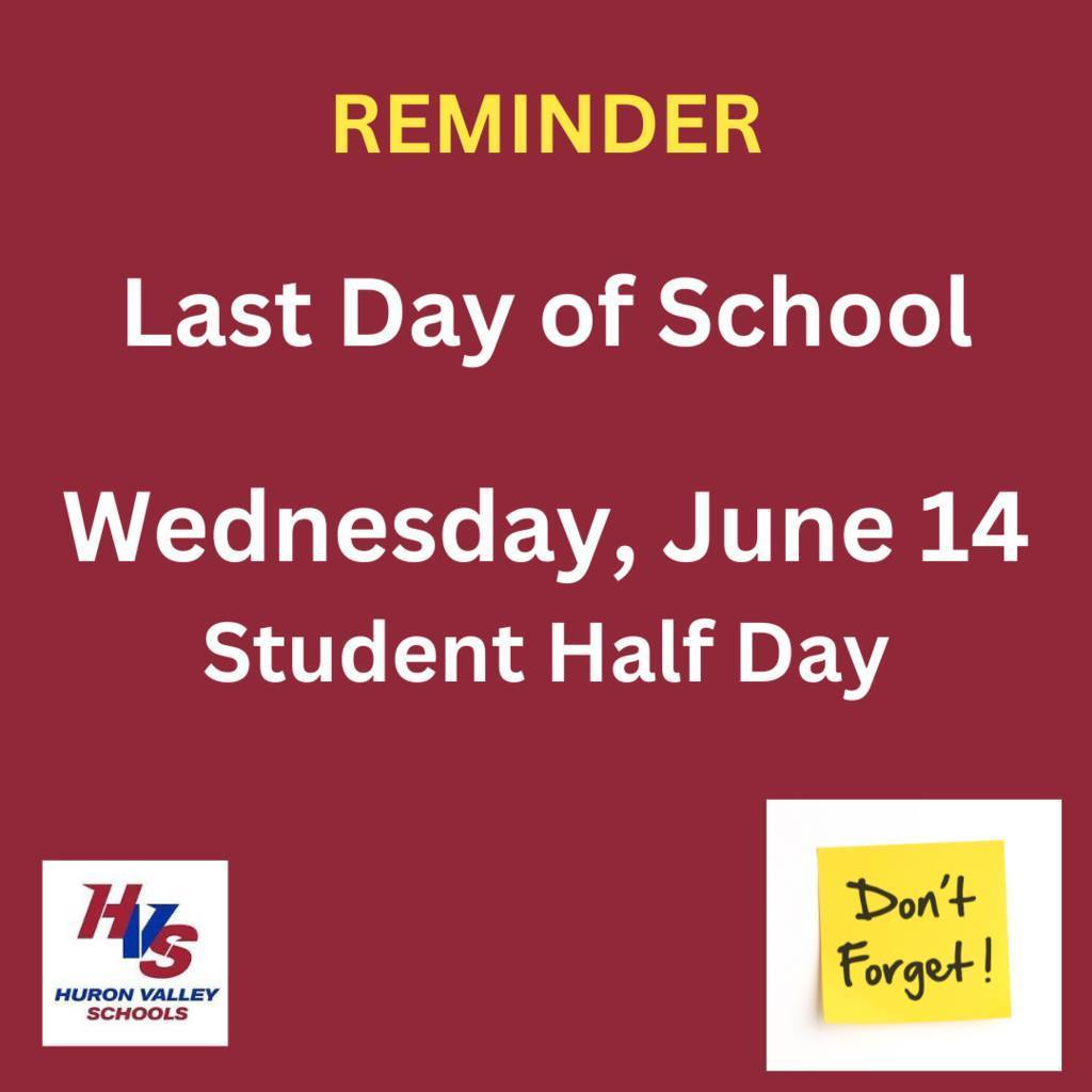 Last Day of School, Wednesday, June 14 Student Half Day
